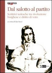 Dal salotto al partito. Scrittrici tedesche tra rivoluzione borghese e diritto di voto