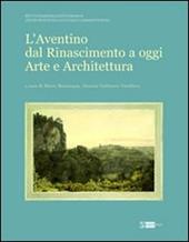 L' Aventino dal Rinascimento a oggi. Arte e architettura