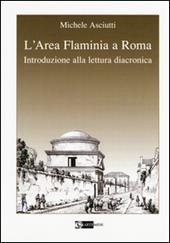 L'area Flaminia a Roma. Introduzione alla lettura diacronica