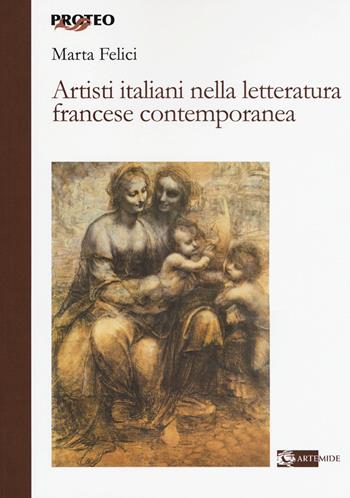 Artisti italiani nella letteratura francese contemporanea - Marta Felici - Libro Artemide 2020, Proteo | Libraccio.it