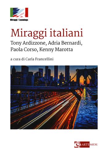 Miraggi italiani. Tony Ardizzone, Adria Bernardi, Paola Corso, Kenny Marotta  - Libro Artemide 2020 | Libraccio.it