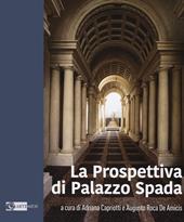 La prospettiva di Palazzo Spada. Ediz. illustrata