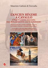 L'Ancien Régime a cavallo. L'equitazione italiana dal Rinascimento all’Illuminismo