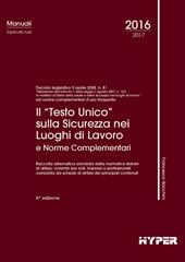 Il «Testo Unico» sulla sicurezza nei luoghi di lavoro e norme complementari