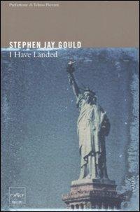 I have landed - Stephen Jay Gould - Libro Codice 2009 | Libraccio.it