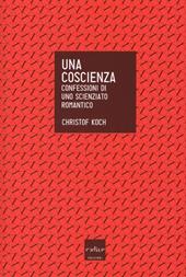 Una coscienza. Confessioni di uno scienziato romantico