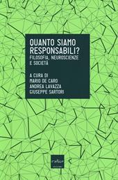 Quanto siamo responsabili? Filosofia, neuroscienze e società