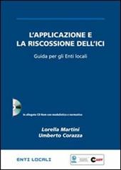 L' applicazione e la riscossione dell'ICI. Guida per gli enti locali. Con CD-ROM