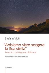 «Abbiamo visto sorgere la sua stella». Il cammino dei Magi verso Betlemme