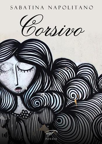 Corsivo - Sabatina Napolitano - Libro Ass. Culturale Il Foglio 2021, Poesia | Libraccio.it