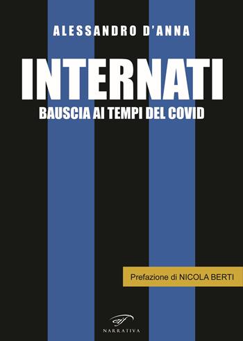 Internati. Bauscia ai tempi del Covid - Alessandro D'Anna - Libro Ass. Culturale Il Foglio 2021, Narrativa | Libraccio.it