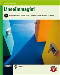 Lineeimmagini. Vol. B: Assonometrie, prospettive, progetti architettonici, design. Con espansione online - Franco Formisani - Libro Loescher 2009 | Libraccio.it