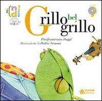 Grillo bel grillo. Con CD Audio - Pierfrancesco Poggi - Libro Sinnos 2007, Fiabalandia. I nidi | Libraccio.it