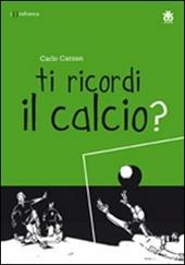 Ti ricordi il calcio?