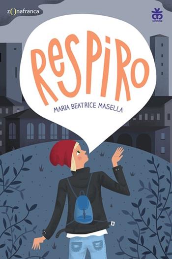 Respiro - Maria Beatrice Masella - Libro Sinnos 2013, Segni. Zona franca | Libraccio.it