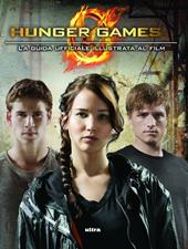 Hunger games. La guida ufficiale al film