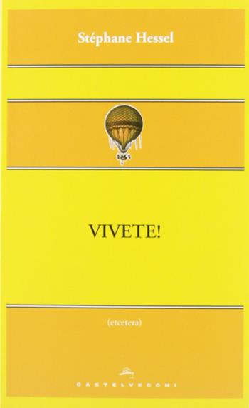 Vivete! - Stéphane Hessel - Libro Castelvecchi 2012, Etcetera | Libraccio.it