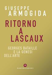 Ritorno a Lascaux. Georges Bataille e la genesi dell’arte