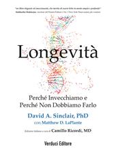 Longevità. Perché invecchiamo e perché non dobbiamo farlo