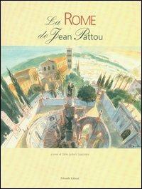 La Rome de Jean Pattou  - Libro Palombi Editori 2002 | Libraccio.it