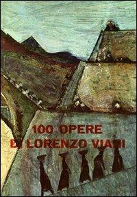 100 opere di Lorenzo Viani. Ediz. illustrata - Mario Luzi, Michelangelo Masciotta - Libro Firenzelibri 1967, FarsettiArte | Libraccio.it