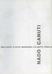 Nado Canuti. Sculture, olii, sculture multiple. Catalogo della mostra (Prato, 16 dicembre 1972-10 gennaio 1973). Ediz. illustrata