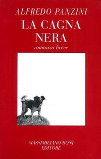 La cagna nera - Alfredo Panzini - Libro Firenzelibri 2001, I libri di Massimiliano Boni | Libraccio.it