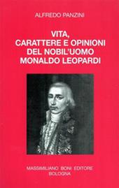 Vita, carattere e opinioni del nobil'uomo Monaldo Leopardi