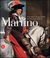 Martino. Un santo e la sua civiltà nel racconto dell'arte. Catalogo della mostra (Tolmezzo, 29 aprile-30 settembre 2006). Ediz. illustrata