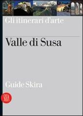 Valle di Susa. Guida. Ediz. illustrata