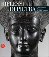 Riflessi di pietra. L'antico Egitto illuminato da Dante Ferretti. Catalogo della mostra (Torino, 3 febbraio-30 giugno 2006)