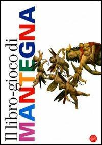 Il libro gioco di Mantegna. Ediz. illustrata - Vanna Rubini - Libro Skira 2006, Guide artistiche Skira | Libraccio.it