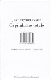 Capitalismo totale. Perché la finanza minaccia la democrazia