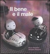 Il bene e il male. Ediz. illustrata