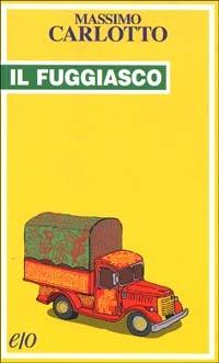 Il fuggiasco - Massimo Carlotto - Libro E/O 1996, Tascabili e/o | Libraccio.it