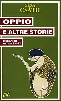 Oppio e altre storie - Géza Csáth - Libro E/O 1997, Tascabili e/o | Libraccio.it