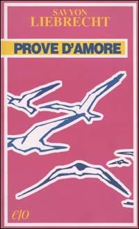 Prove d'amore - Savyon Liebrecht - Libro E/O 2000, Tascabili e/o | Libraccio.it