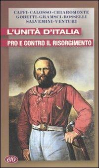 L'Unità d'Italia. Pro e contro il Risorgimento  - Libro E/O 2010, Tascabili e/o | Libraccio.it