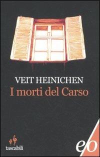 I morti del Carso - Veit Heinichen - Libro E/O 2011, Tascabili e/o | Libraccio.it