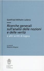 Ricerche generali sull'analisi delle nozioni e delle verità e altri scritti