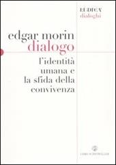 Dialogo. L'identità umana e la sfida della convivenza