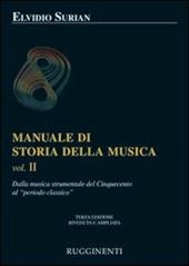Manuale di storia della musica. Vol. 2: Dalla musica strumentale del Cinquecento al periodo classico.