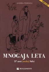 Mnogaja Leta. 57 anni (molto) felici. Con 2 CD-Audio