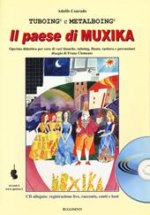 Il paese di Muxika. Operina didattica per coro di voci bianche, tuboing, flauto, tastiera e percussioni