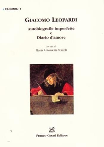 Autobiografie imperfette-Diario d'amore - Giacomo Leopardi - Libro Cesati 2004, I facsimili | Libraccio.it