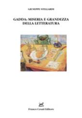 Gadda: miserie e grandezza della letteratura