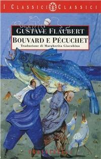 Bouvard e Pécuchet - Gustave Flaubert - Libro Sperling & Kupfer 2000, Frassinelli narrativa straniera | Libraccio.it
