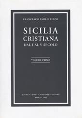 Sicilia cristiana. Dal I al V secolo. Vol. 1