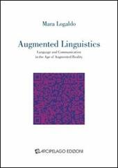 Augmented linguistics. Language and communication in the age of augmented reality