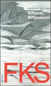 FKS. Riflessi, riflessioni. Fuksas, l'autobiografia